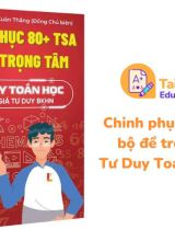 Chinh phục 80+ TSA bộ đề trọng tâm Tư Duy Toán Học PDF